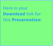 Here is your Download link for this Presentation: